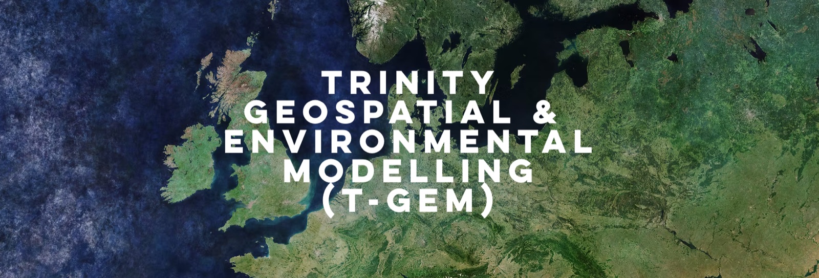 Satellite view of Ireland and northern Europe with the title Trinity Geospatial & Environmental Modelling (T-GEM)
